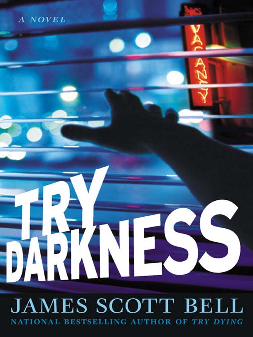 Title details for Try Darkness by James Scott Bell - Available